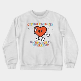 Cupid's Favorite Occupational Therapy OT Valentine's Day Crewneck Sweatshirt